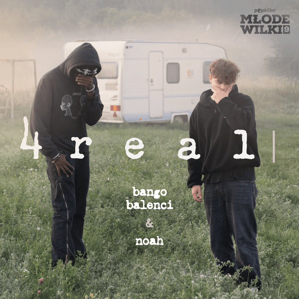 Album cover art for "4REAL" by Popkiller Młode Wilki & bango balenci & Noah (POL)
