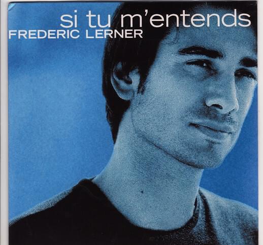 Si Tu M’Entends by Frederic Lerner
