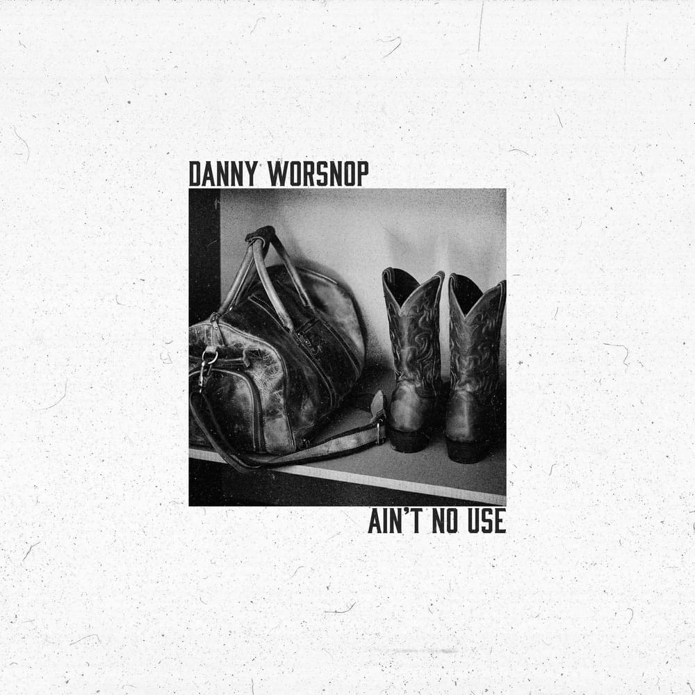 Album cover art for "Ain’t No Use" by Danny Worsnop