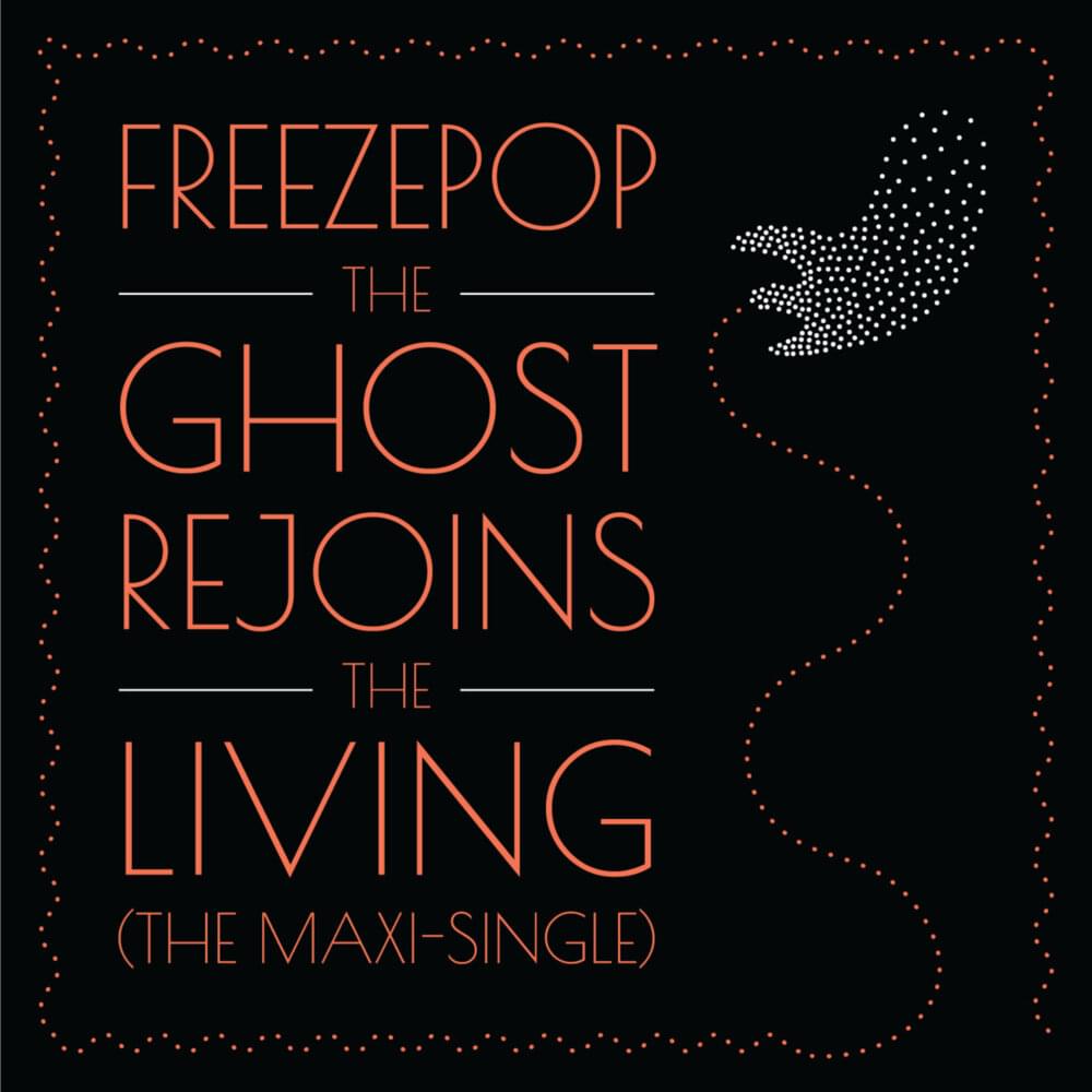 The Ghost Rejoins the Living by Freezepop
