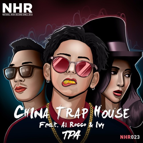 Album cover art for "China Trap House" by TPA & Ivy (CHN) & Al Rocco