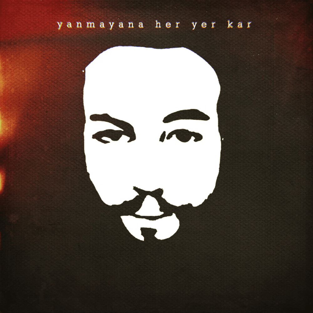 Album cover art for "Yanmayana Her Yer Kar" by Cihan Mürtezaoğlu