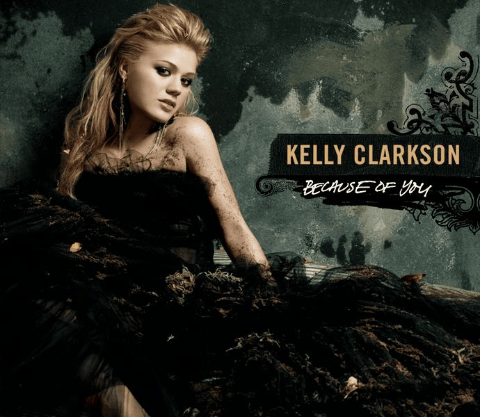 Because of You by Kelly Clarkson