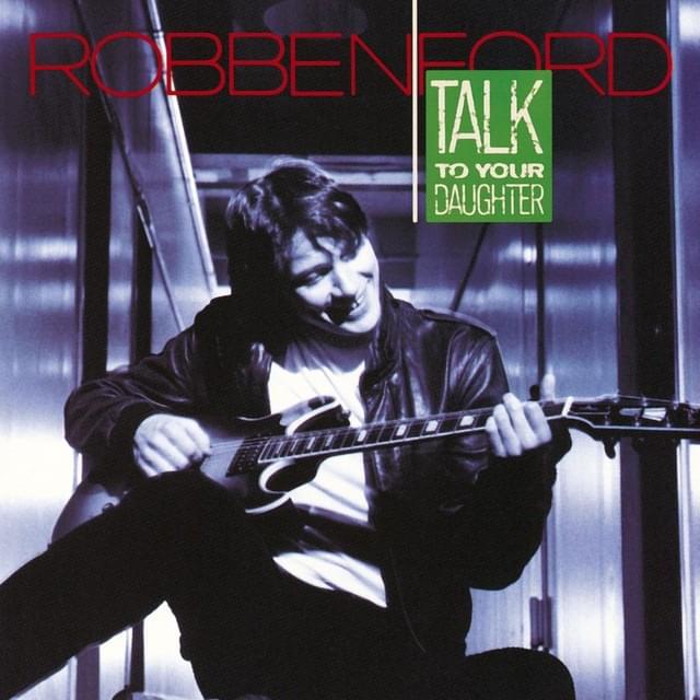 Ain’t Got Nothin’ But The Blues by Robben Ford