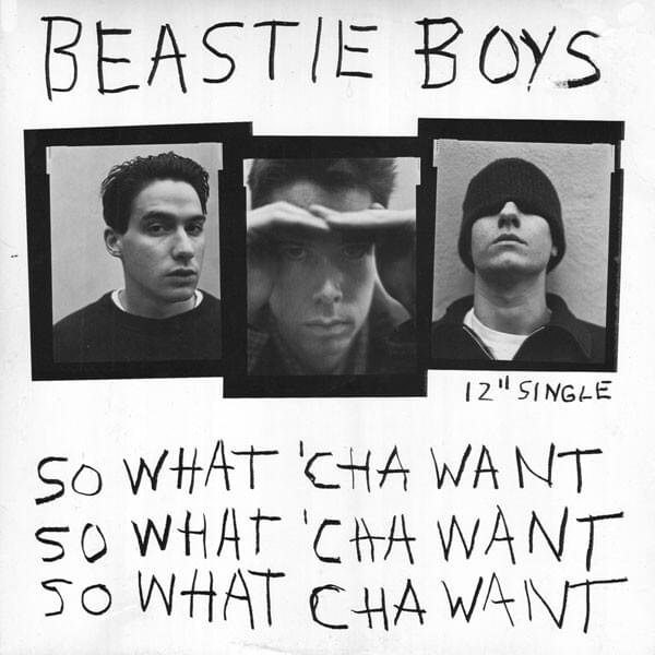 So What’cha Want by Beastie Boys