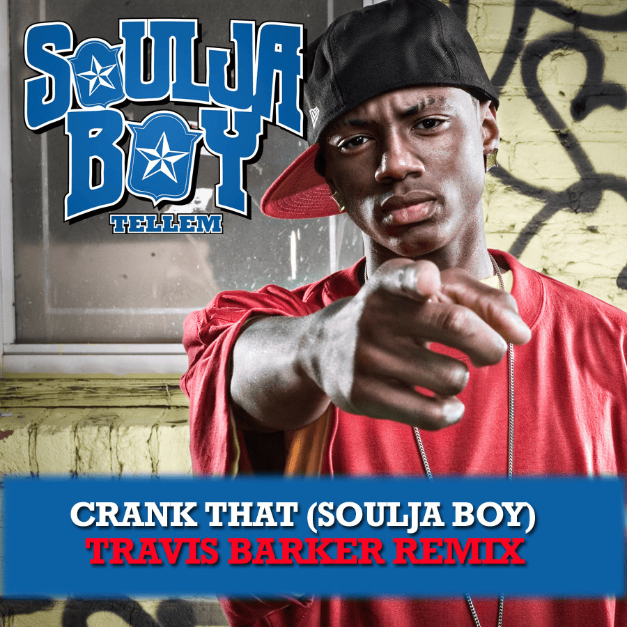 Album cover art for "Crank That (Soulja Boy) [Travis Barker Remix]" by Soulja Boy