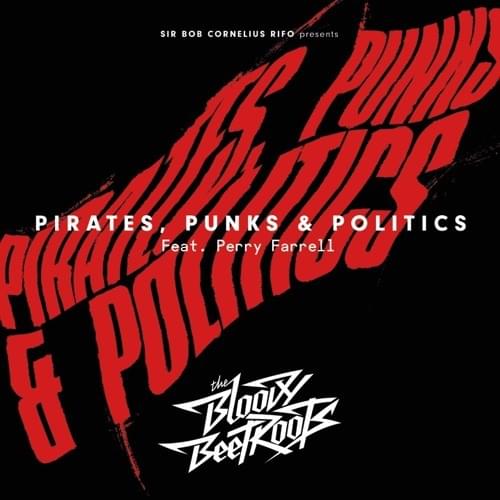 Pirates, Punks & Politics by The Bloody Beetroots