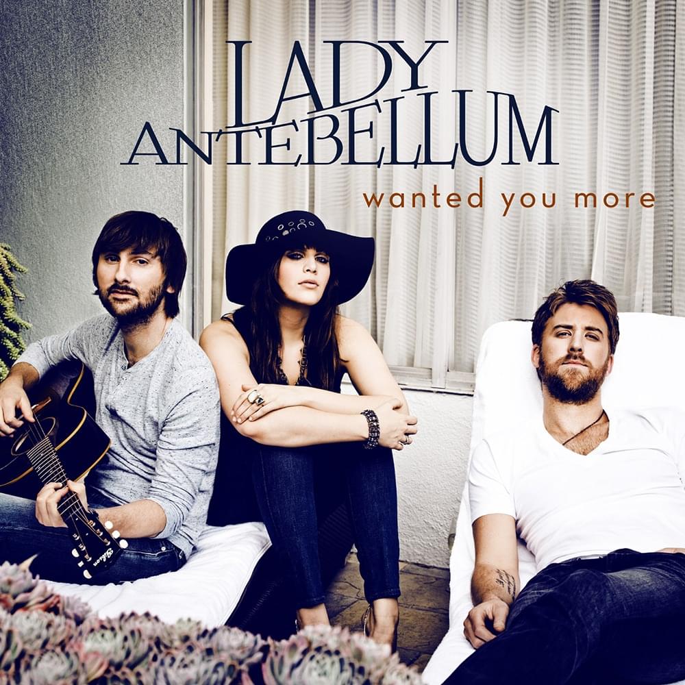 Album cover art for "Wanted You More" by Lady A