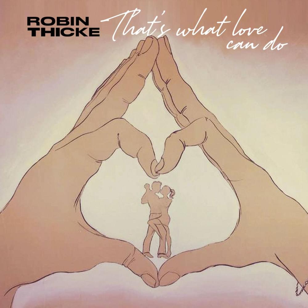 Album cover art for "That’s What Love Can Do" by Robin Thicke