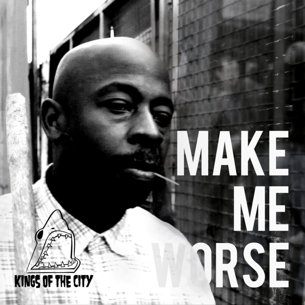 Make Me Worse (Proximas Remix) by Kings of the City