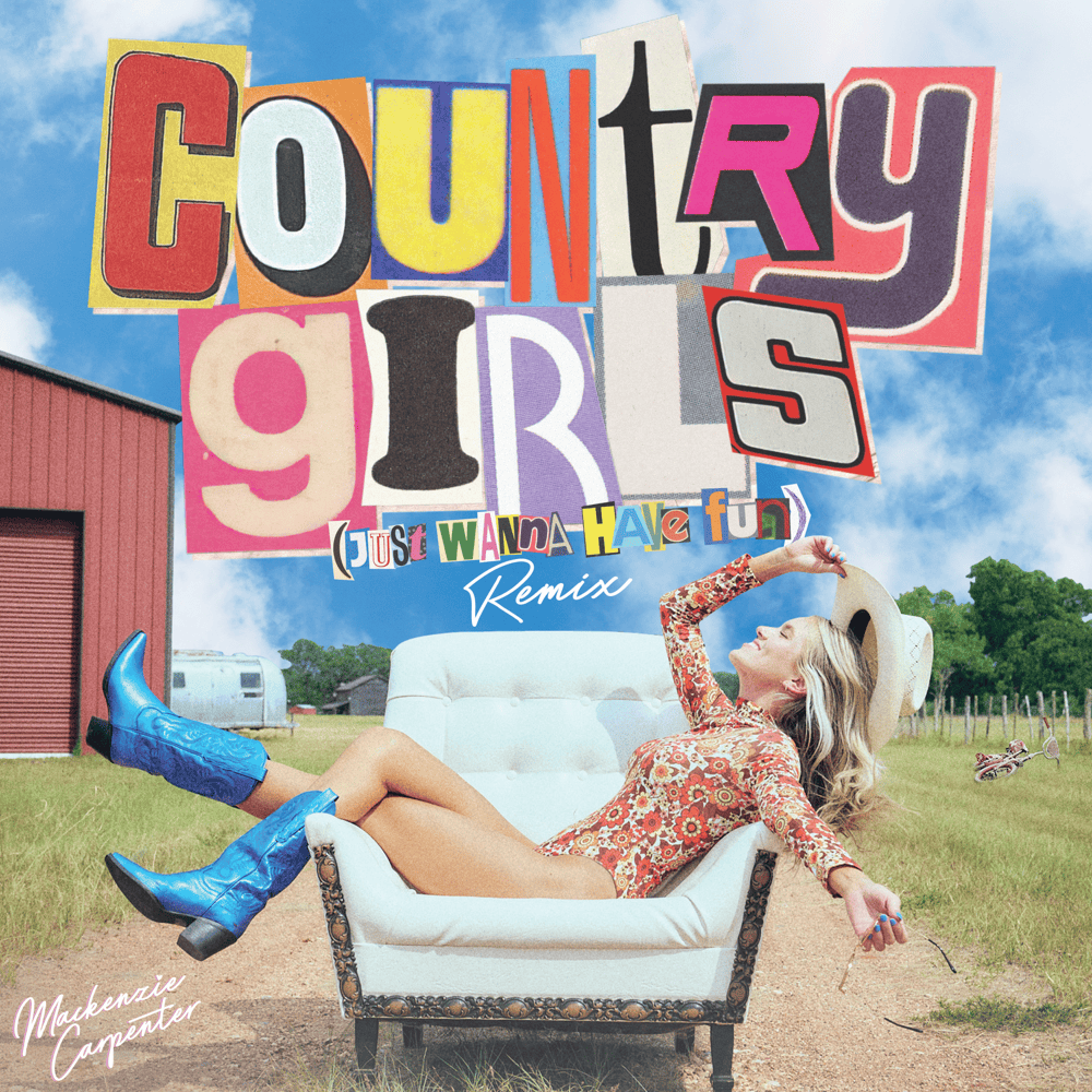 Country Girls (Just Wanna Have Fun) [Remix] by Mackenzie Carpenter