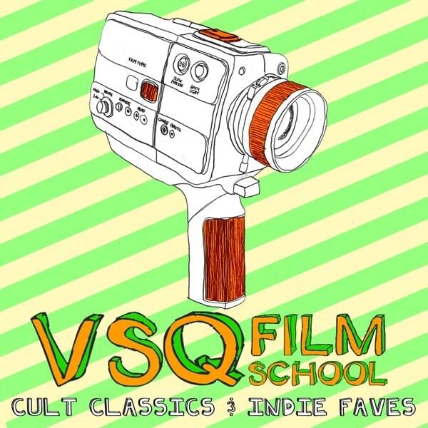 Cover image for VSQ Film School: Cult Classics & Indie Faves