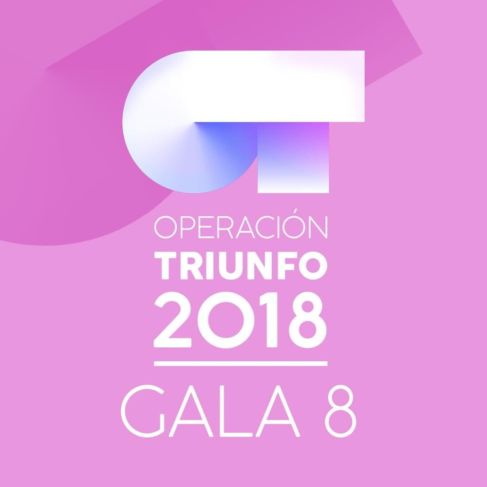 Cover image for OT Gala 8 (Operación Triunfo 2018)