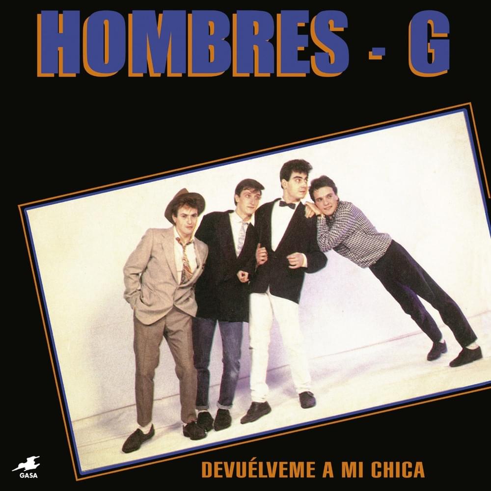 Devuélveme a Mi Chica by Hombres G