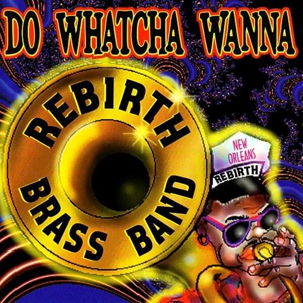 I Feel Like Funkin’ It Up (Extended Mix) by Rebirth Brass Band