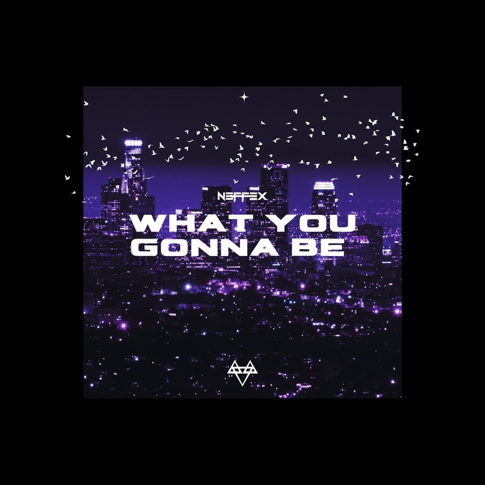 Album cover art for "What You Gonna Be" by NEFFEX