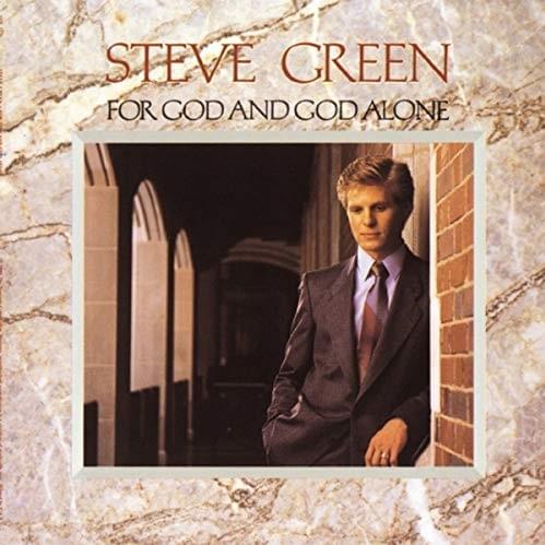 God and God Alone by Steve Green