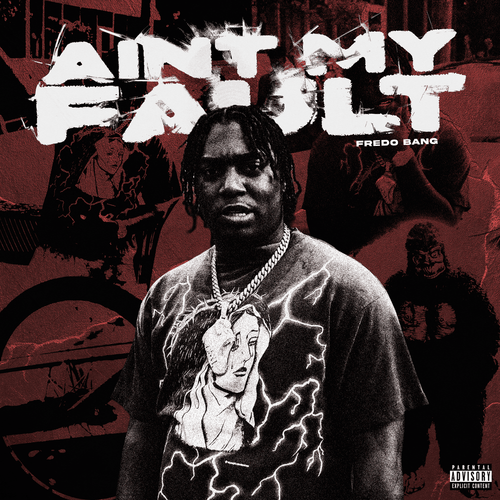 Album cover art for "AIN’T MY FAULT" by Fredo Bang