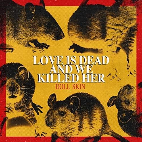 Love Is Dead and We Killed Her by Doll Skin