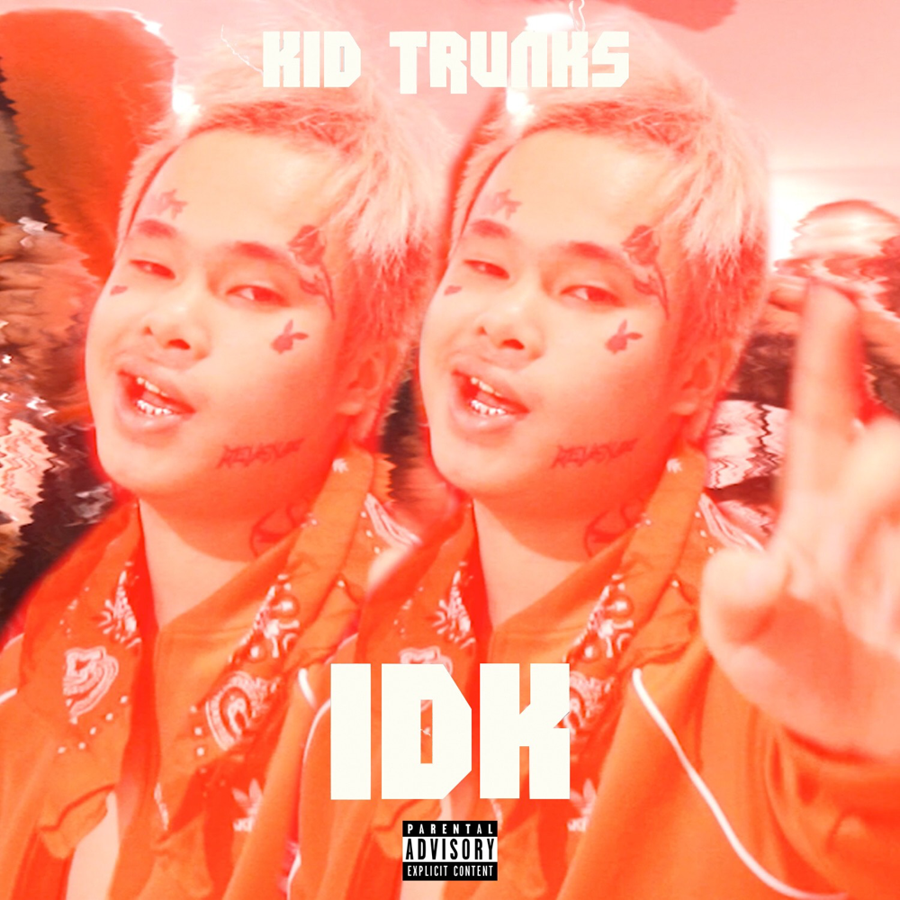 IDK by Kid Trunks