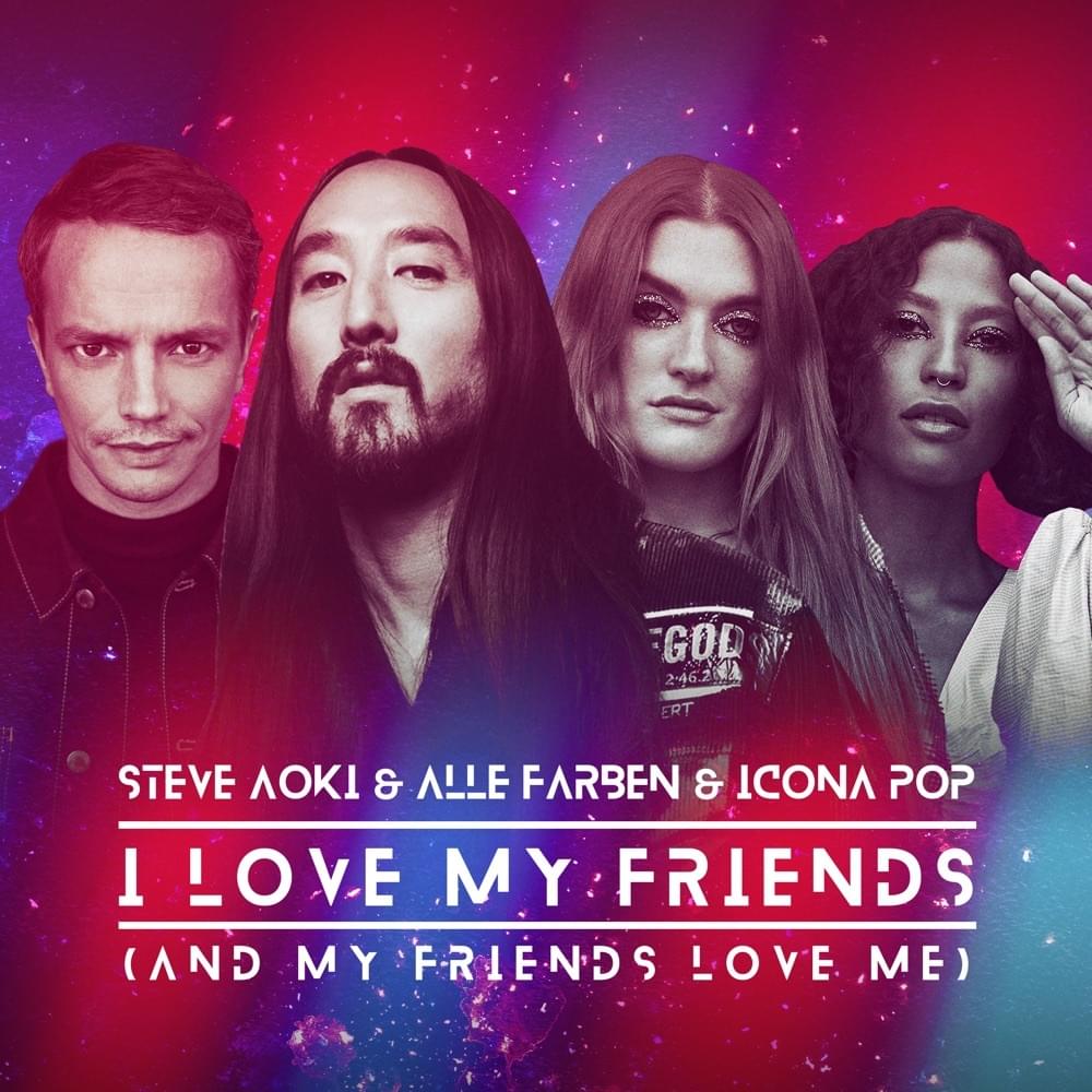 Album cover art for "I Love My Friends (And My Friends Love Me)" by Steve Aoki
