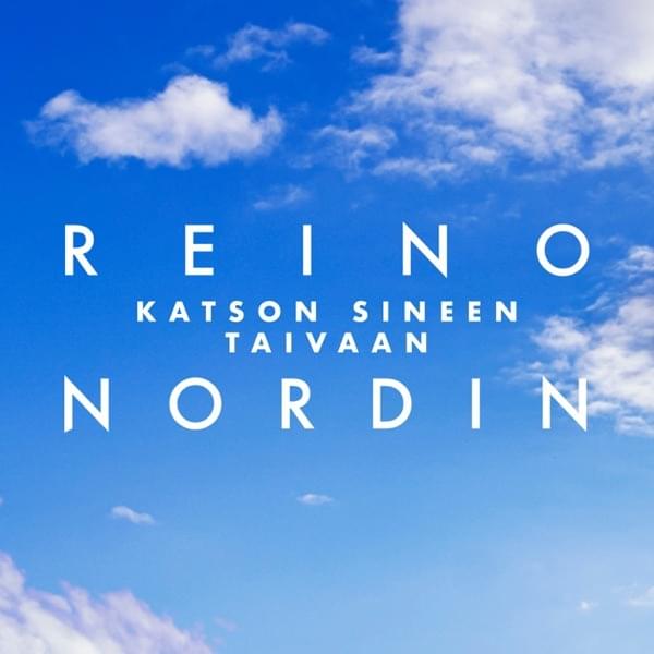 Album cover art for "Katson sineen taivaan (Vain elämää - Unohtumaton ilta)" by Reino Nordin