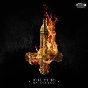 Hell of. TO. by Maury B