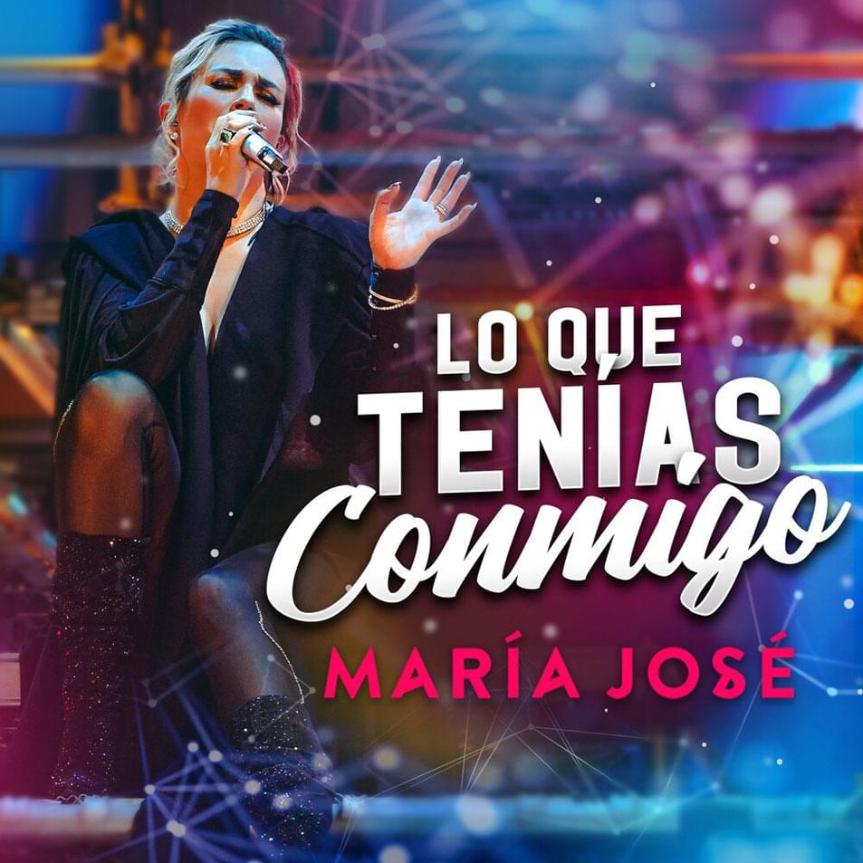 Album cover art for "Lo que tenías conmigo [En vivo]" by María José