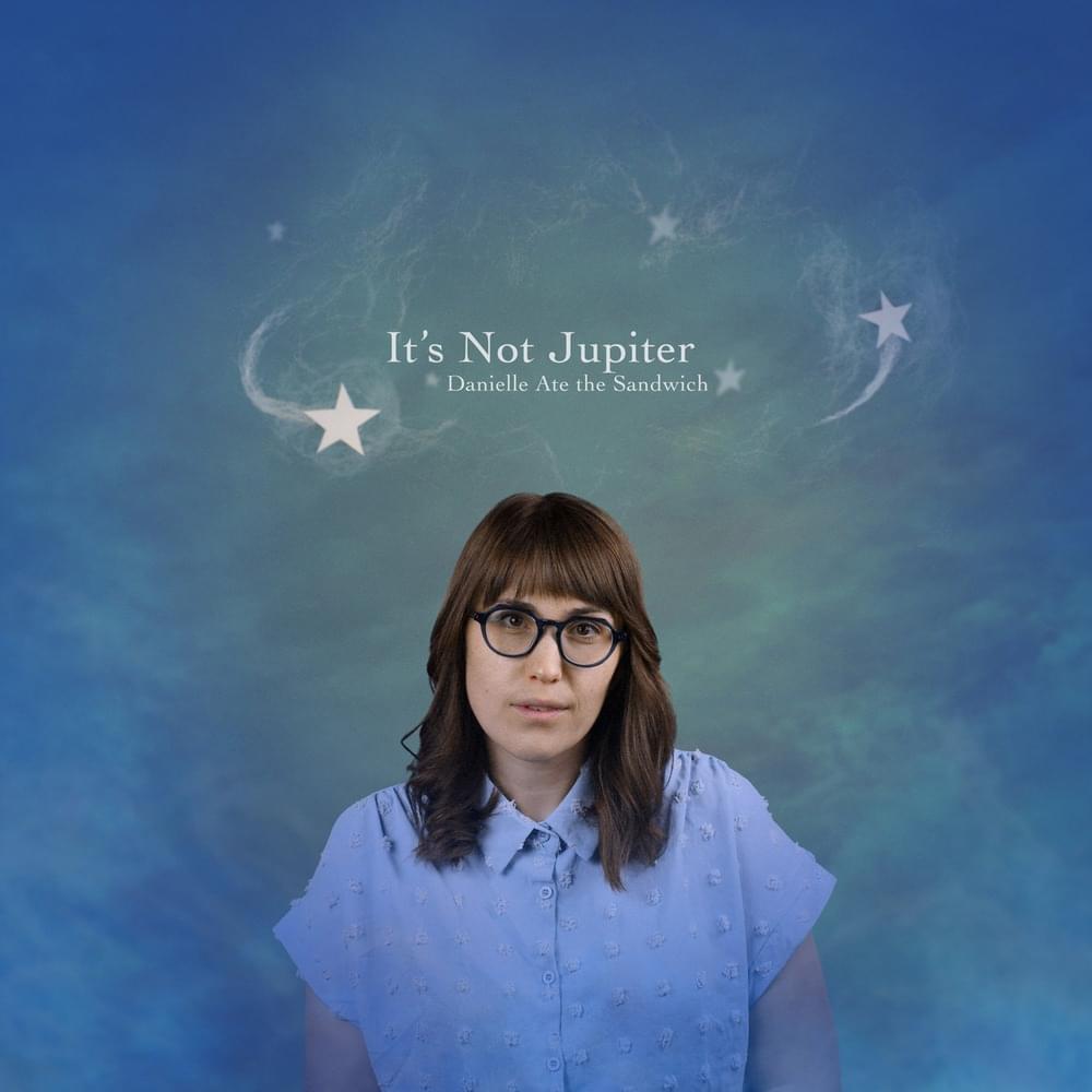 Album cover art for "It’s Not Jupiter" by Danielle Ate the Sandwich
