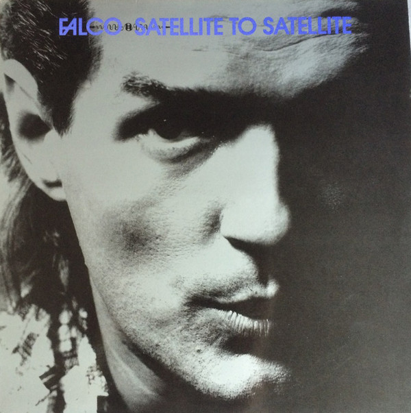 Album cover art for "Satellite To Satellite" by Falco