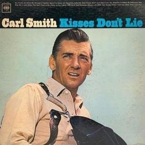 Album cover art for "Kisses Don’t Lie" by Carl Smith
