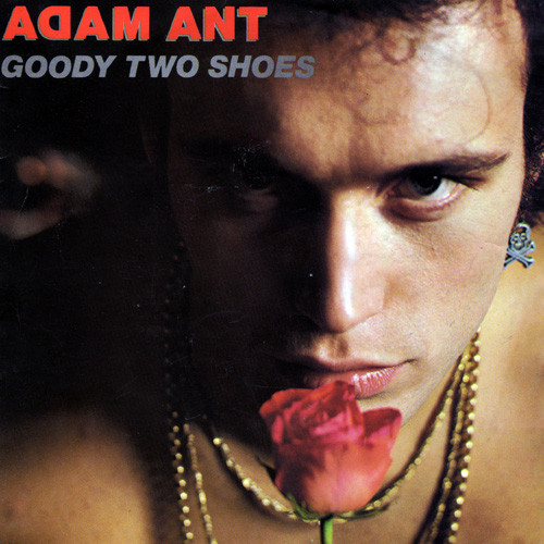 Goody Two Shoes by Adam Ant
