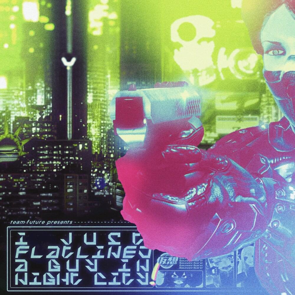 Album cover art for "I JUST FLATLINED A GUY IN NIGHT CITY!" by Louverture & FoxyJoel & Oolay-Tiger & Pexy