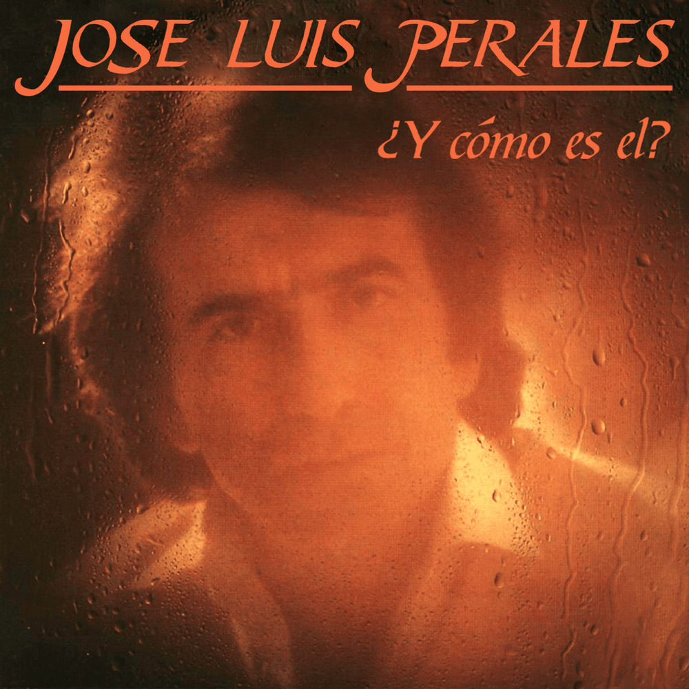 ¿Y Cómo Es Él? by José Luis Perales