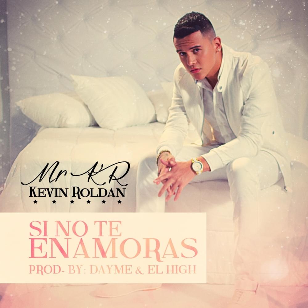 Album cover art for "Si No Te Enamoras" by KEVIN ROLDAN