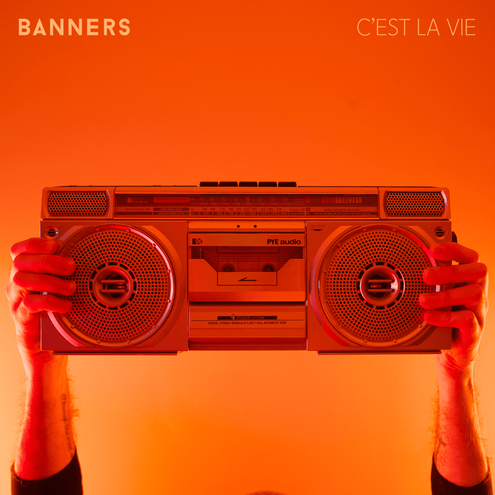 Album cover art for "C’est La Vie" by BANNERS