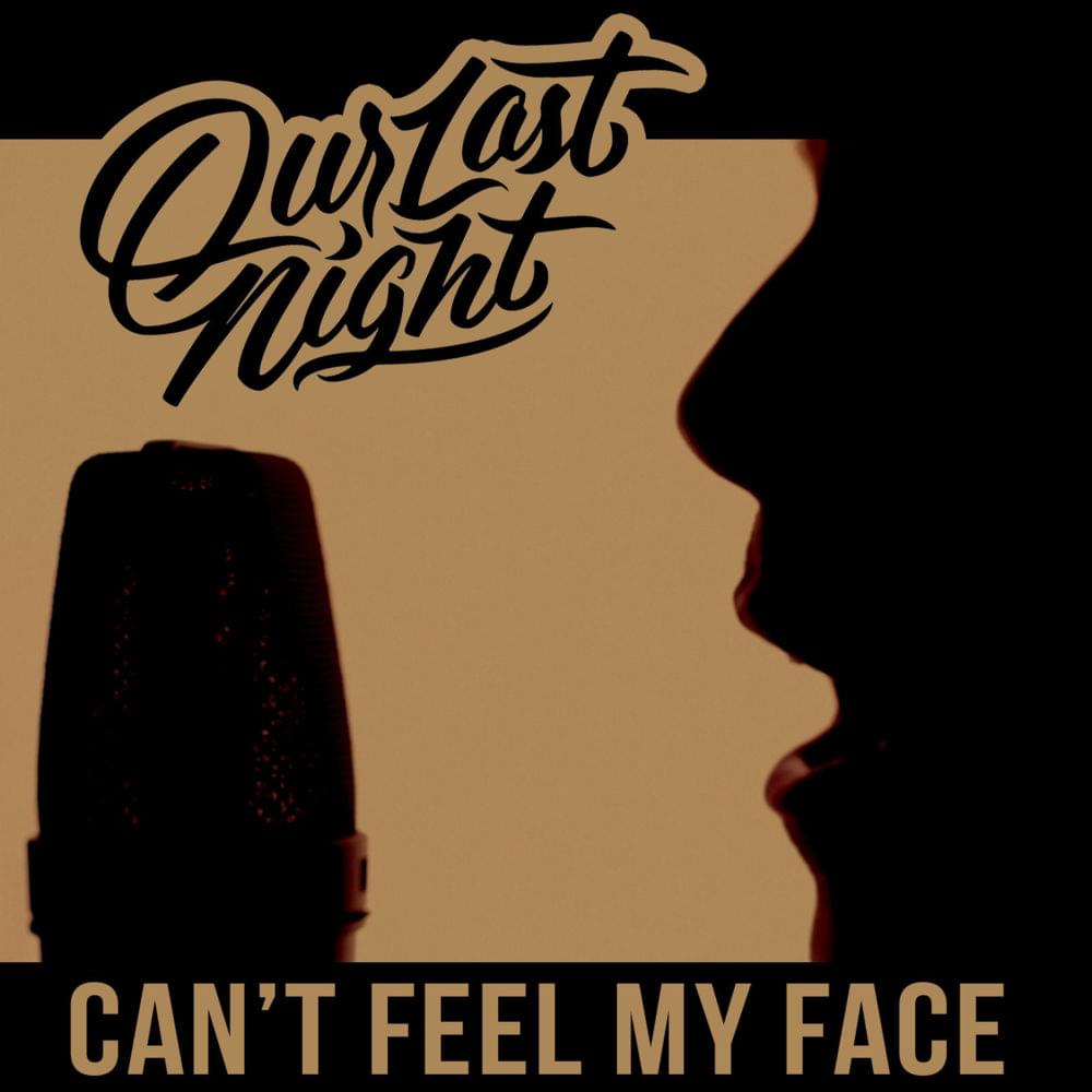 Album cover art for "Can’t Feel My Face" by Our Last Night