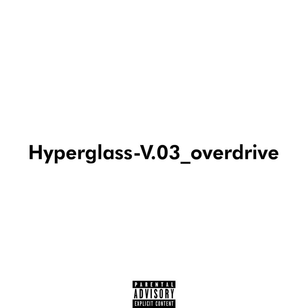 Album cover art for "Hyperglass​-​V​.​03_overdrive" by Kawai Sprite