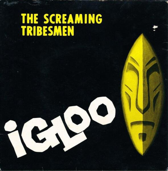 Album cover art for "Igloo" by The Screaming Tribesmen