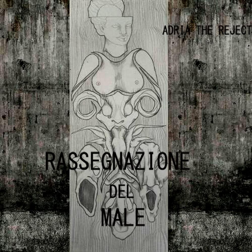 Album cover art for "Rassegnazione del male" by Adria The Reject