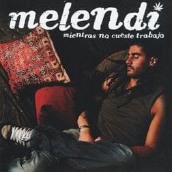 Album cover art for "Mientras No Cueste Trabajo" by Melendi