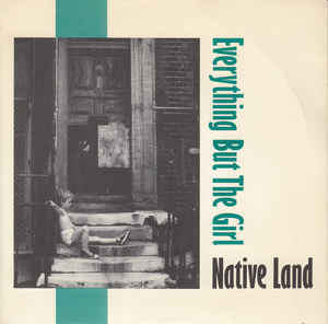 Album cover art for "Native Land" by Everything But The Girl