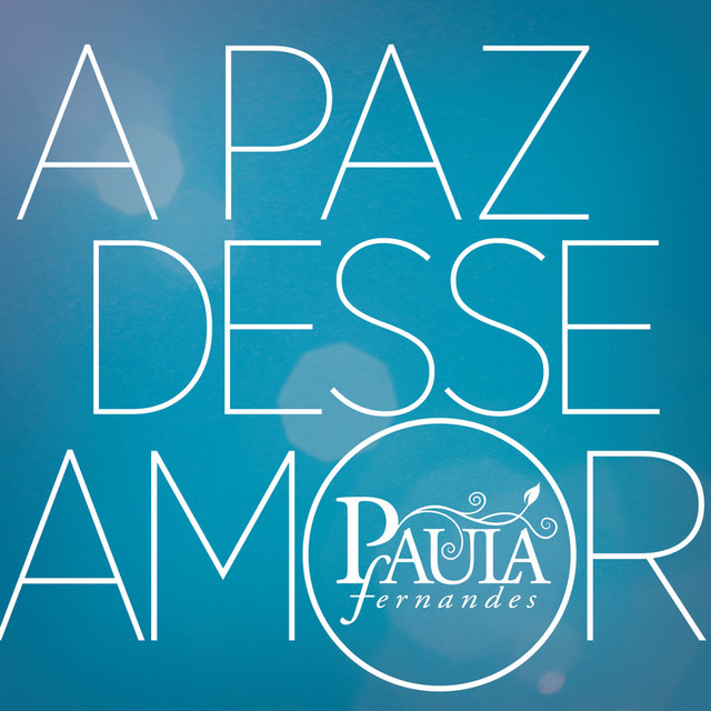 Album cover art for "A Paz Desse Amor" by Paula Fernandes