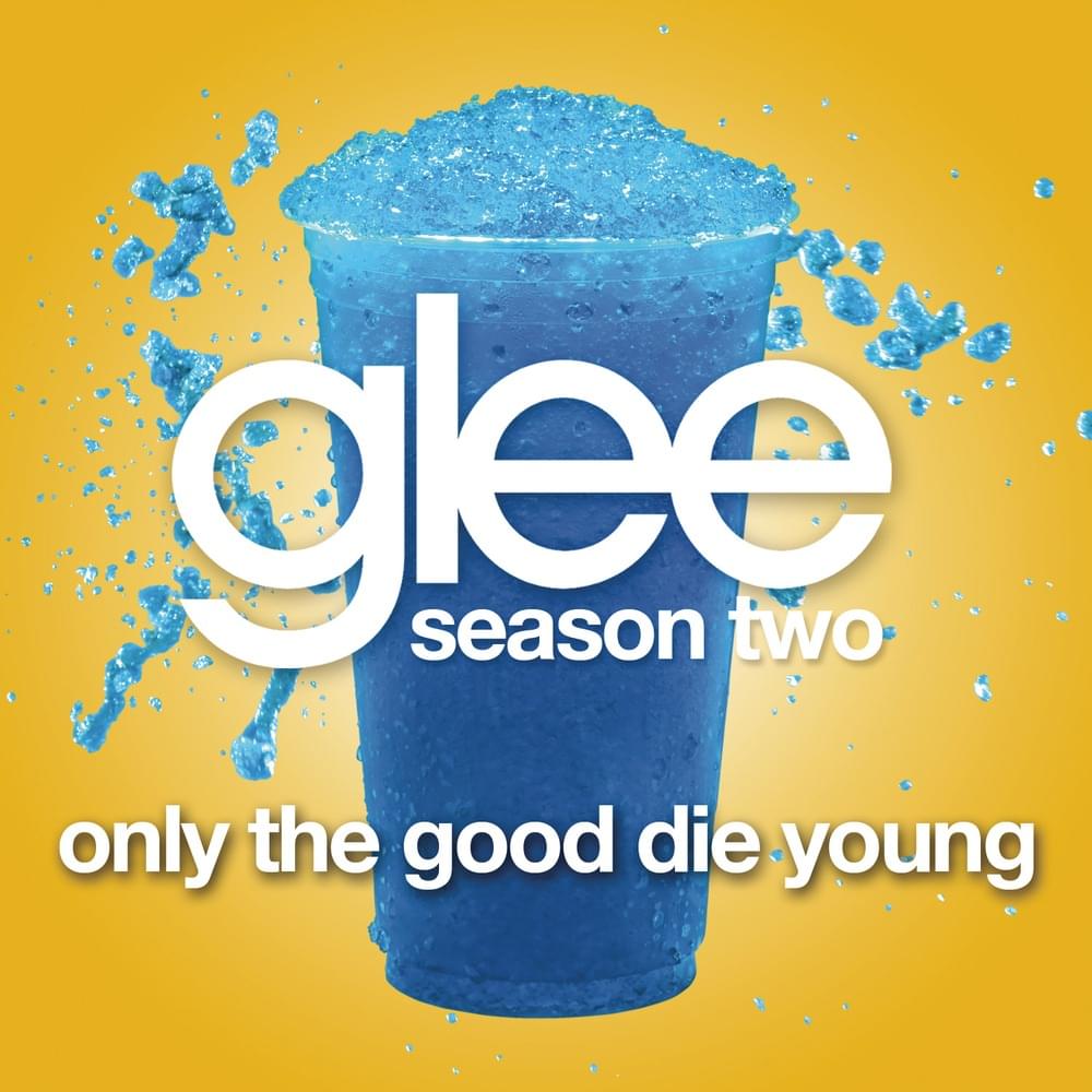 Album cover art for "Only the Good Die Young" by Glee Cast