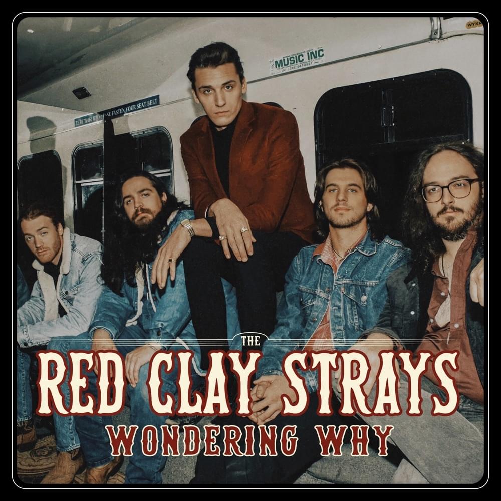 Wondering Why by The Red Clay Strays