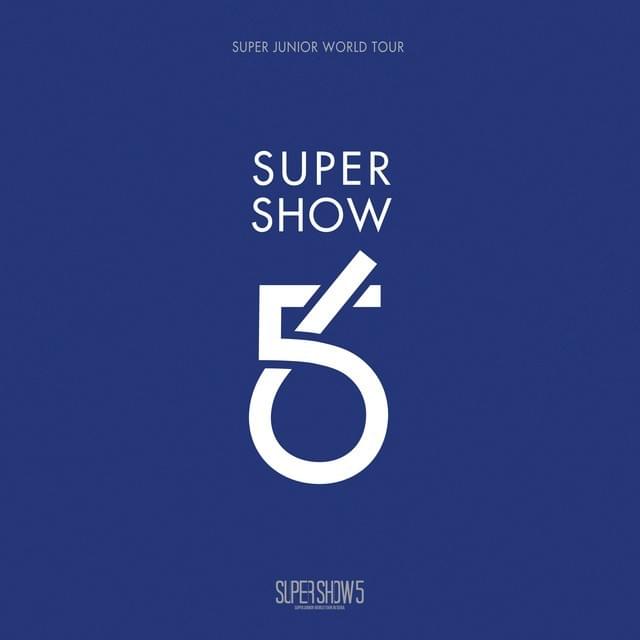 Cover image for Super Show 5 - SUPER JUNIOR The 5th WORLD TOUR (Live)