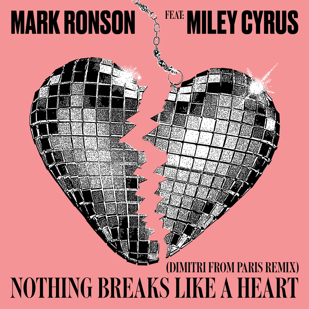 Album cover art for "Nothing Breaks Like A Heart (Dimitri From Paris Remix)" by Mark Ronson & Miley Cyrus