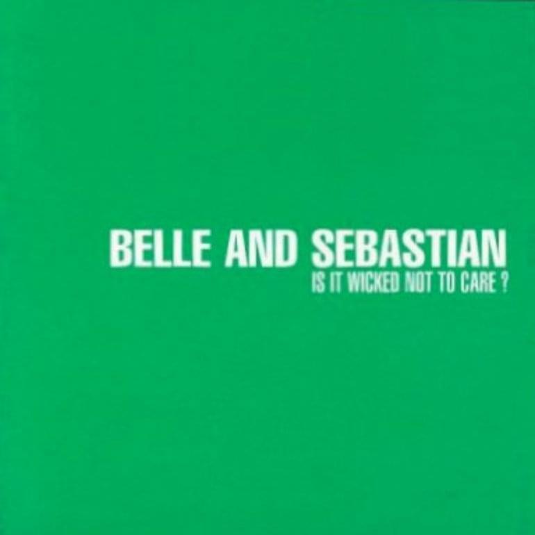 Album cover art for "Is It Wicked Not to Care?" by Belle and Sebastian