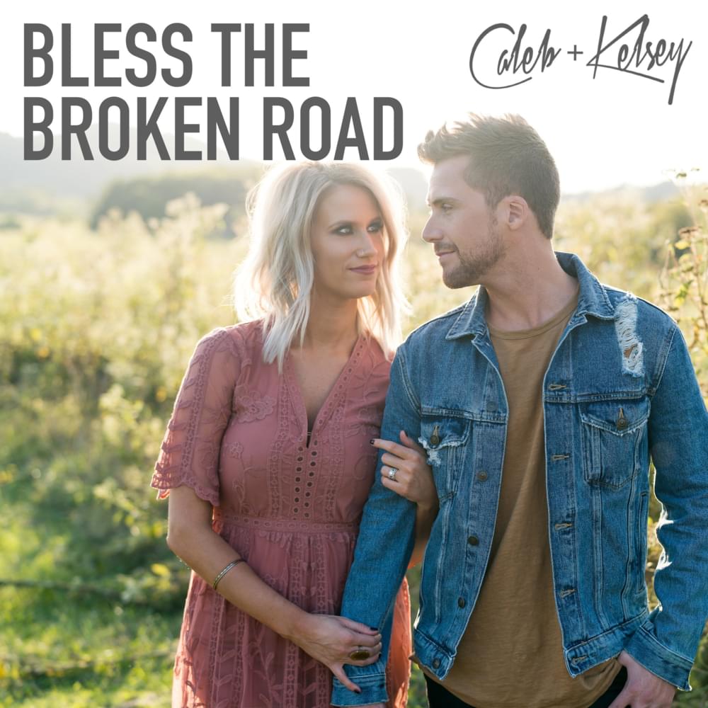 Album cover art for "Bless the Broken Road" by Caleb and Kelsey