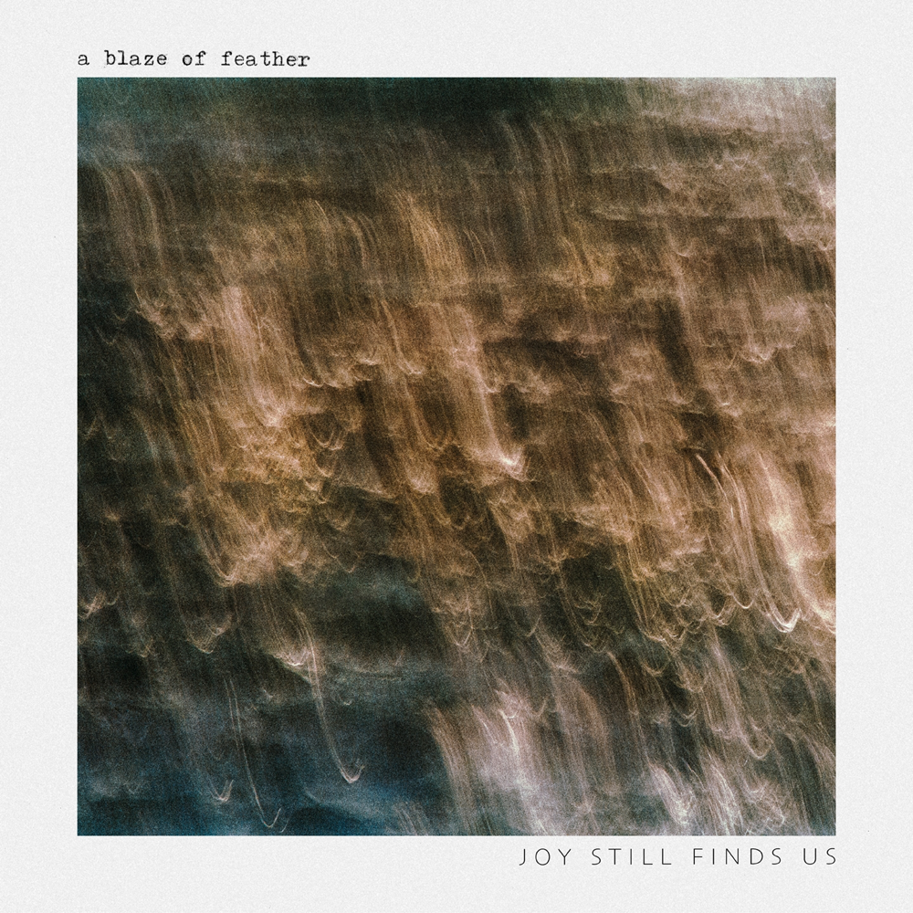 Album cover art for "Joy Still Finds Us" by A Blaze of Feather
